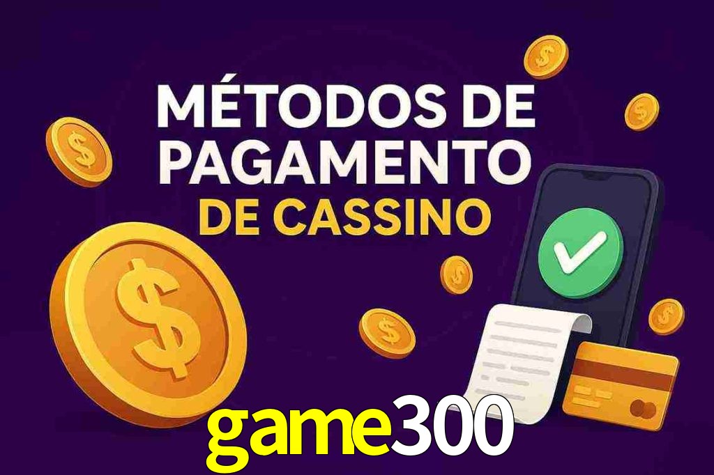 Métodos de Pagamento no game300